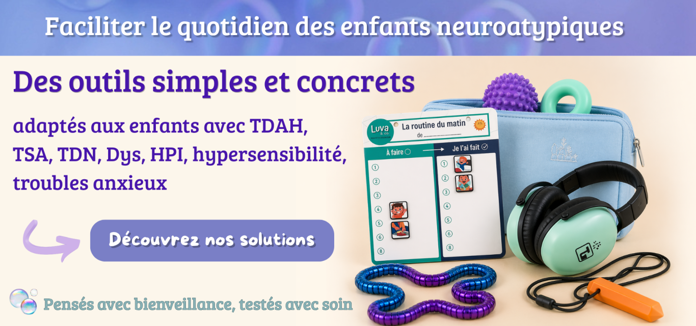 faciliter le quotidien des enfants neuroatypiques Outils simples adaptés aux enfants avec TDAH,TSA, TDN, Dys, HPI, hypersensibilité, troubles anxieux